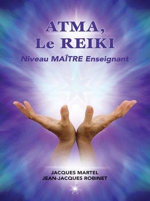 cover image of ATMA, Le Reiki Niveau Maître Enseignant